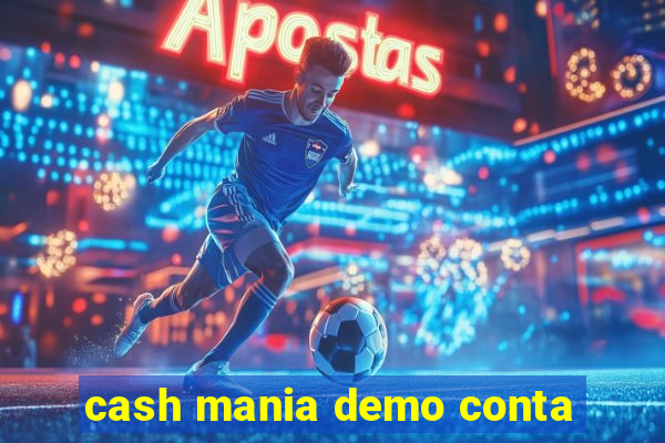 cash mania demo conta